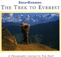 Everest Book - Solu-Khumbu: The Trek to Everest: A Photographic Journal by Tim Hauf - cover